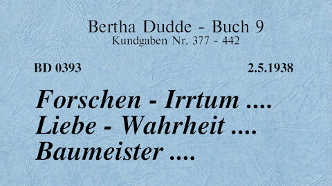 BD 0393 - FORSCHEN - IRRTUM .... LIEBE - WAHRHEIT .... BAUMEISTER ....