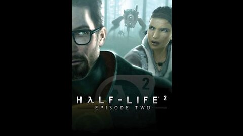 Half-Life 2: Episode Two playthrough : part 7 - T-Minus One