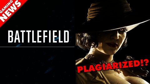 Resident Evil Village Plagiarized Accusations, Battlefield 6 Reveal Date, and The Coalition UE5