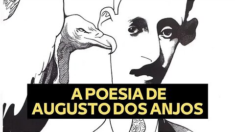 A POESIA DE AUGUSTO DOS ANJOS (1884-1914)