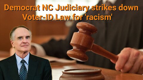 Jared Taylor || Democrat NC Judiciary strikes down Voter-ID Law for 'racism'