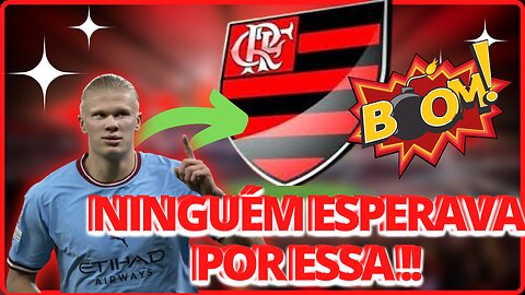 🚨MINHA NOSSA! VEJA O QUE O HAALAND FALOU DO FLAMENGO! SURPREENDEU TODOS! NOTÍCIAS DO FLAMENGO HOJE!