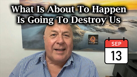 Charlie Ward Warning Sept 13 - What Is About To Happen Is Going To Destroy Us