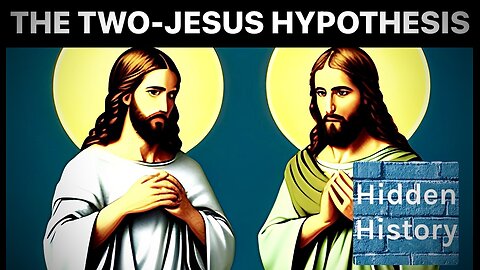 Were there TWO Jesuses?