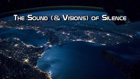 The Sound (& Visions) of Silence