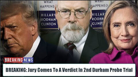 BREAKING: JURY COMES TO A VERDICT IN 2ND DURHAM PROBE TRIAL - TRUMP NEWS