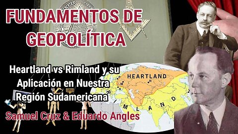 FUNDAMENTOS DE GEOPOLÍTICA; Heartland vs Rimland y su Aplicación a Nuestra Región Sudamericana