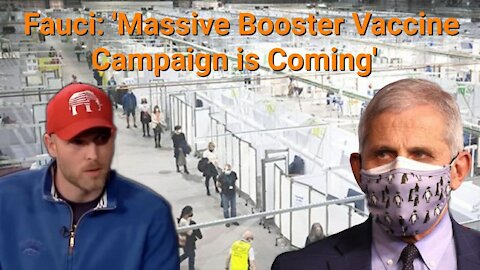 Vincent James || Fauci: 'Massive Booster Vaccine Campaign is Coming'