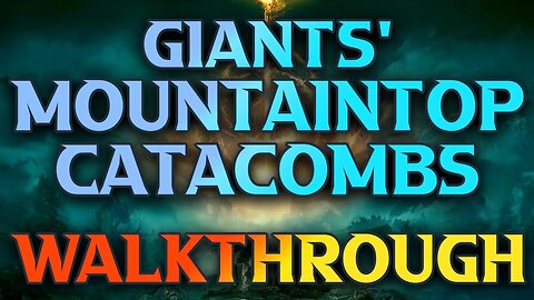 Giants Mountaintop Catacombs Walkthrough