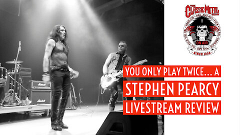 CMS | You Only Play Twice... A Stephen Pearcy Livestream Review