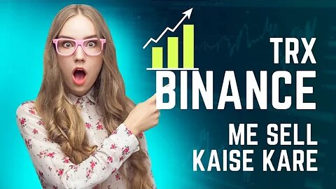 Binance se trx kaise sell ya buy kare?