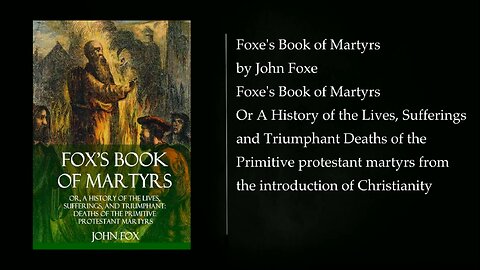 Foxes Book of Martyrs (full audiobook) Part 1