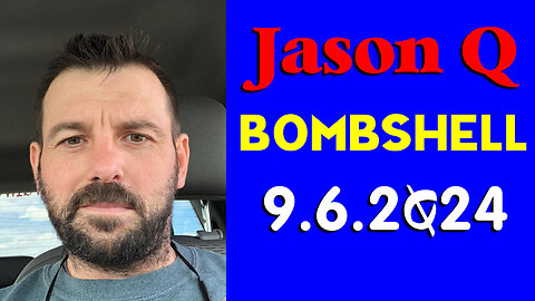 Jason Q Bombshell - 9/7/24..