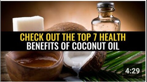 Check out the top 7 health benefits of coconut oil