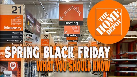 Home Depot Spring Black Friday and WHAT YOU NEED TO KNOW!