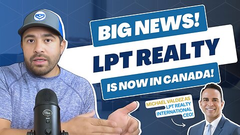 Just In: Michael Valdez Takes the Lead as LPT Realty Launches in Canada!