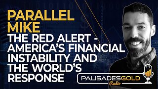 Parallel Mike: The Red Alert - America's Financial Instability and the World's Response