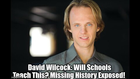 David Wilcock: Will Schools Teach This? Missing History Exposed!