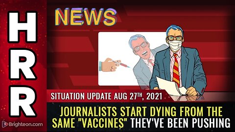 Journalists start DYING from the same "vaccines" they've been pushing