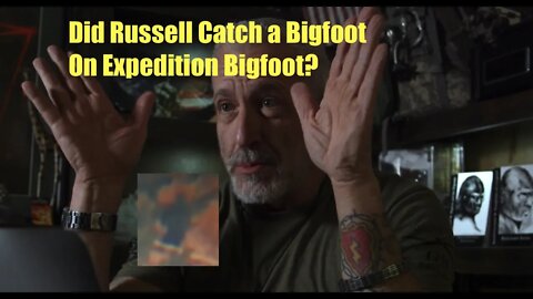 Expedition Bigfoot - Russell's Recent Capture