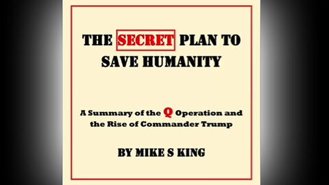 Mike King New Great "Trump & Q Operation" - The Secret Plan