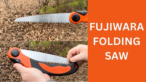 My New Fujiwara Folding Saw - A Review!