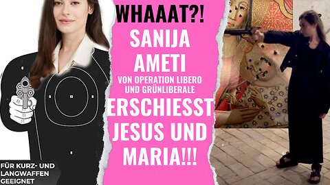 Whaaat?! Sanija Ameti (Operation Libero und Grünliberale) erschiesst Jesus und Maria!!!