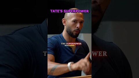 Andrew Tate’s Superpower