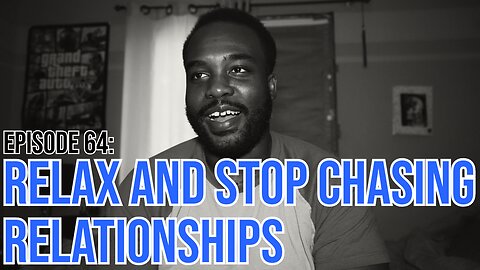 Hate It Or Love It Podcast - Episode 64: Relax and Stop Chasing Relationships