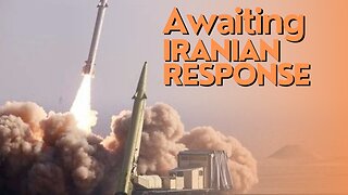 Israel Watch: Awaiting Iranian Response