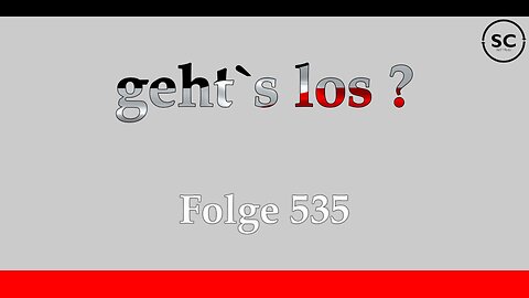 geht`s los ? Folge 535