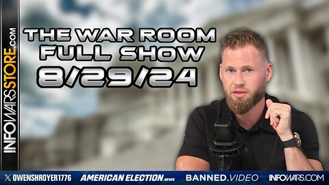 War Room With Owen Shroyer THURSDAY FULL SHOW 8/29/24