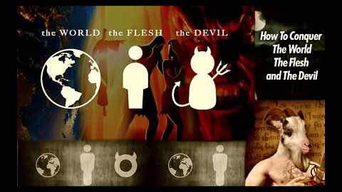 World Flesh Devil 3 Major Forces Work Against Us To Create Wickedness On Earth End Times Revelations