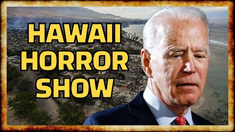 Biden FAILS Maui, Vulture Capitalists SWOOP IN After Fires