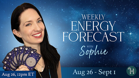 💙 Weekly Energy Forecast • Aug 26 - Sept 1 with Sophie