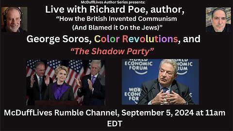 Live with Richard Poe, September 5, 2024: "George Soros, Color Revolutions, and The Shadow Party,"