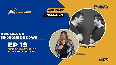 #AgilidadeInclusiva EP19 A música e a Sindrome de Down