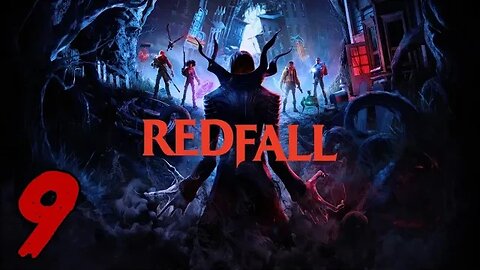 Redfall Let's Play #9