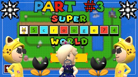 Super Scrooge74 World (Part 3)