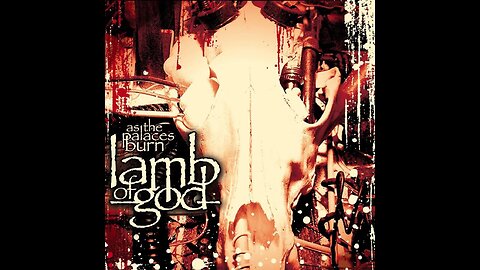 Lamb Of God - As the Palaces Burn