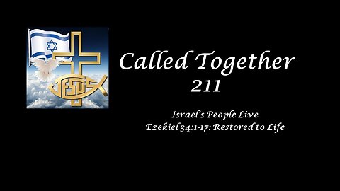 Israel’s People Live (Called Together 211): Restored to Life - #4 Dry Bones—Road to Nationhood