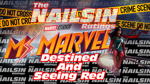 The Nailsin Ratings: Ms Marvel - Destined And Seeing Red