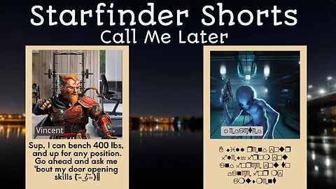 Starfinder Shorts: Call me Later 😉