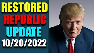 RESTORED REPUBLIC VIA A GCR HUGE UPDATE AS OF OCT 20, 2022 - TRUMP NEWS