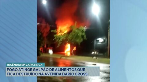 Incêndio em Caratinga: Fogo atinge Galpão de Alimentos que fica destruído na Av. Dário Grossi.