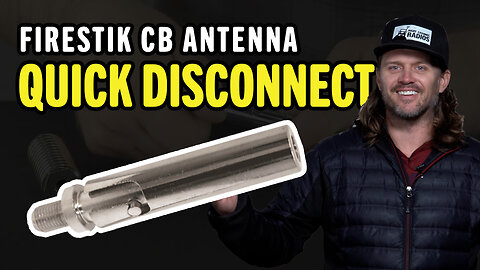 Firestik CB Antenna Quick Disconnect Overview