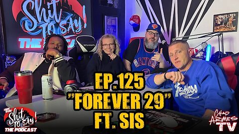 IGSSTS: The Podcast (Ep.125) “Forever 29” | Ft. Sis