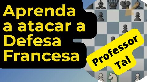 SHOW DE PARTIDA: APRENDA COM TAL A ATACAR A DEFESA FRANCESA