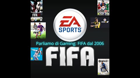 Ep.111 – Parliamo di Gaming: FIFA dal 2006 al 2023