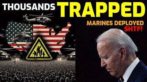 They Are Trapping People!! - Us Marines Deployed - Urgent Emergency Shtf!!